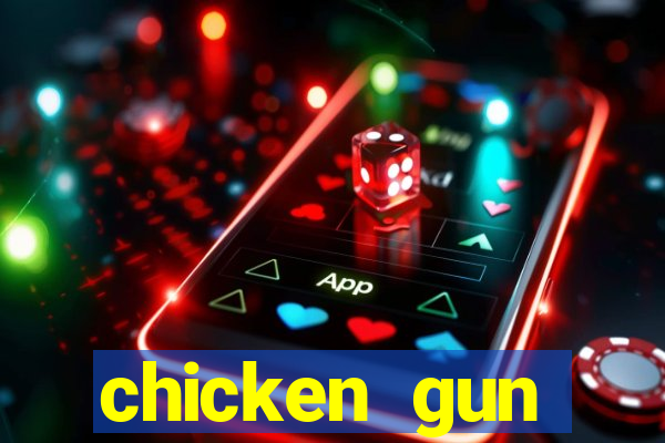 chicken gun dinheiro infinito